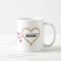 You're a Mug-nificient Mom - Mug